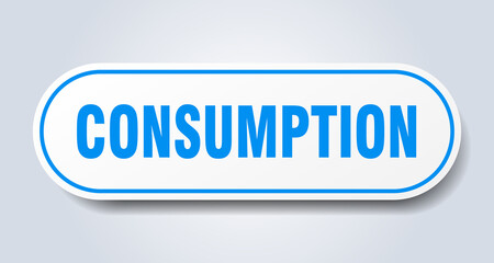 consumption sign. rounded isolated button. white sticker