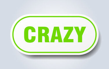 crazy sign. rounded isolated button. white sticker