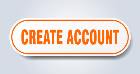 create account sign. rounded isolated button. white sticker