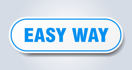 easy way sign. rounded isolated button. white sticker