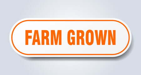 farm grown sign. rounded isolated button. white sticker