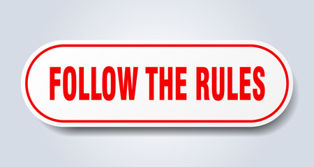 follow the rules sign. rounded isolated button. white sticker