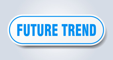 future trend sign. rounded isolated button. white sticker