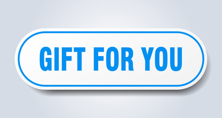 gift for you sign. rounded isolated button. white sticker
