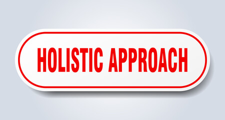 holistic approach sign. rounded isolated button. white sticker