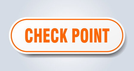 check point sign. rounded isolated button. white sticker