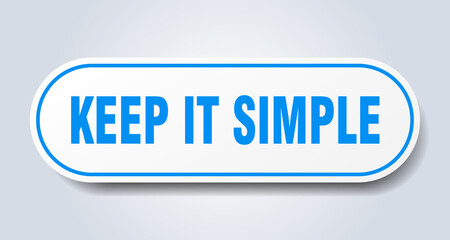 keep it simple sign. rounded isolated button. white sticker