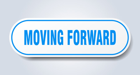 moving forward sign. rounded isolated button. white sticker