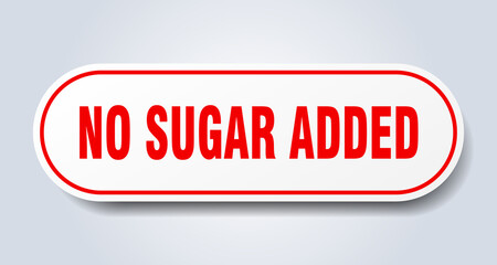 no sugar added sign. rounded isolated button. white sticker