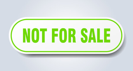 not for sale sign. rounded isolated button. white sticker