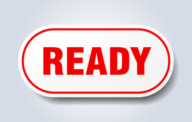 ready sign. rounded isolated button. white sticker