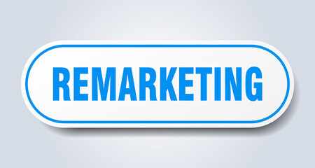 remarketing sign. rounded isolated button. white sticker