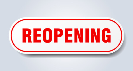 reopening sign. rounded isolated button. white sticker