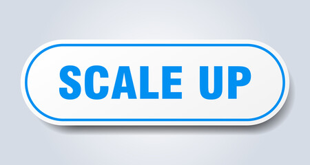 scale up sign. rounded isolated button. white sticker