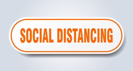 social distancing sign. rounded isolated button. white sticker