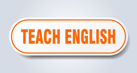 teach english sign. rounded isolated button. white sticker