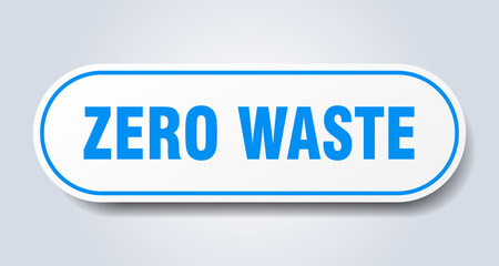 zero waste sign. rounded isolated button. white sticker