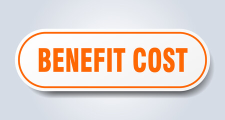 benefit cost sign. rounded isolated button. white sticker