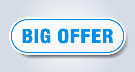 big offer sign. rounded isolated button. white sticker