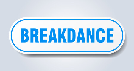 breakdance sign. rounded isolated button. white sticker