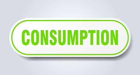 consumption sign. rounded isolated button. white sticker