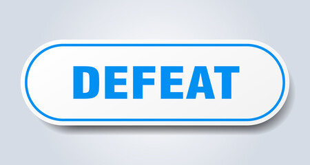 defeat sign. rounded isolated button. white sticker