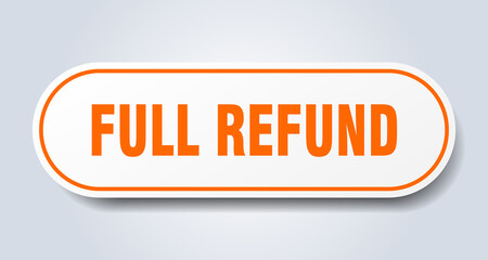 full refund sign. rounded isolated button. white sticker