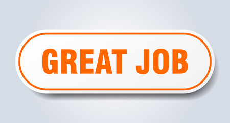 great job sign. rounded isolated button. white sticker