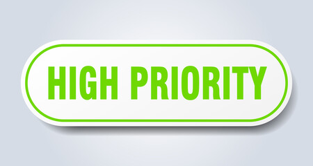 high priority sign. rounded isolated button. white sticker