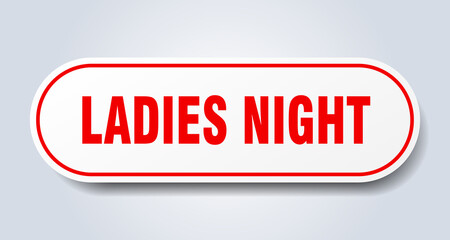 ladies night sign. rounded isolated button. white sticker