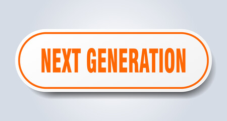 next generation sign. rounded isolated button. white sticker