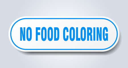no food coloring sign. rounded isolated button. white sticker