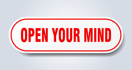 open your mind sign. rounded isolated button. white sticker