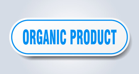 organic product sign. rounded isolated button. white sticker