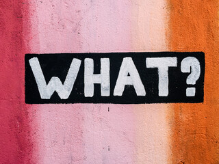 WHAT"" Written on Wall