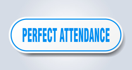 perfect attendance sign. rounded isolated button. white sticker