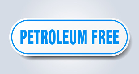 petroleum free sign. rounded isolated button. white sticker