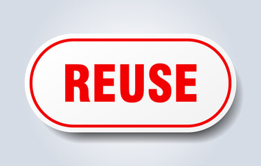 reuse sign. rounded isolated button. white sticker