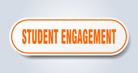 student engagement sign. rounded isolated button. white sticker