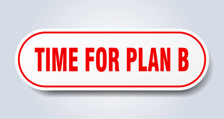time for plan b sign. rounded isolated button. white sticker