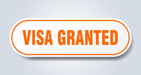 visa granted sign. rounded isolated button. white sticker