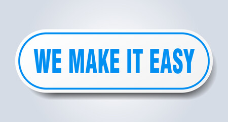 we make it easy sign. rounded isolated button. white sticker