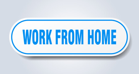 work from home sign. rounded isolated button. white sticker