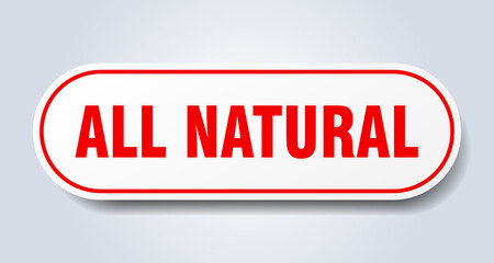 all natural sign. rounded isolated button. white sticker