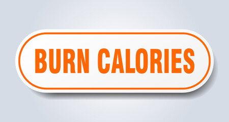 burn calories sign. rounded isolated button. white sticker