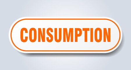 consumption sign. rounded isolated button. white sticker