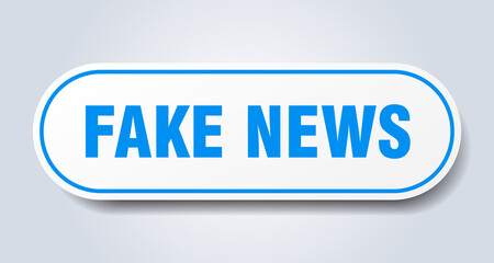 fake news sign. rounded isolated button. white sticker