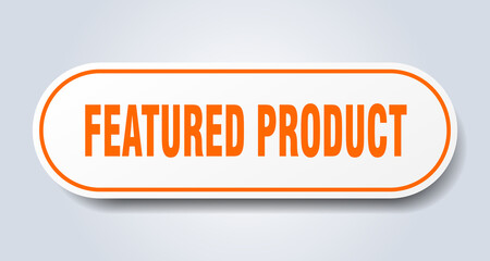 featured product sign. rounded isolated button. white sticker