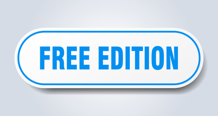free edition sign. rounded isolated button. white sticker