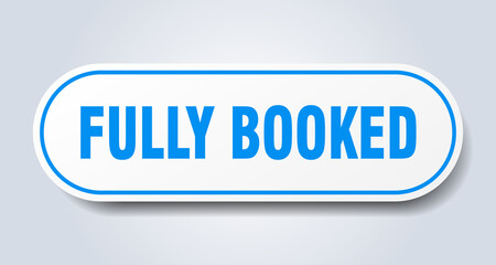 fully booked sign. rounded isolated button. white sticker